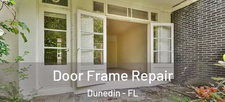 Door Frame Repair Dunedin - FL