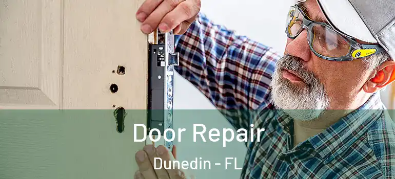 Door Repair Dunedin - FL