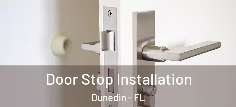  Door Stop Installation Dunedin - FL