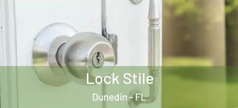 Lock Stile Dunedin - FL