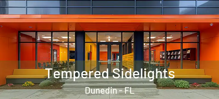 Tempered Sidelights Dunedin - FL